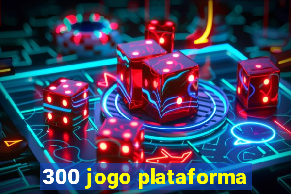 300 jogo plataforma